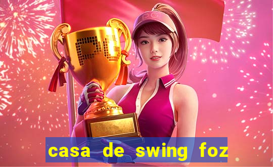 casa de swing foz do iguaçu